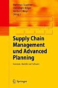 Supply Chain Management Und Advanced Planning: Konzepte, Modelle Und Software