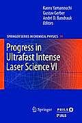 Progress in Ultrafast Intense Laser Science VI