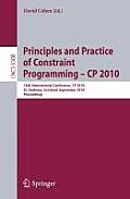 Principles and Practice of Constraint Programming - CP 2010: 16th International Conference, CP 2010, St. Andrews, Scotland, September 6-10, 2010, Proc