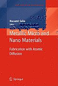 Metallic Micro and Nano Materials: Fabrication with Atomic Diffusion