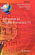 Advances in Digital Forensics VI: Sixth IFIP WG 11.9 International Conference on Digital Forensics, Hong Kong, China, January 4-6, 2010, Revised Selec