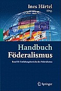 Handbuch F?deralismus - F?deralismus ALS Demokratische Rechtsordnung Und Rechtskultur in Deutschland, Europa Und Der Welt: Band III: Entfaltungsbereic