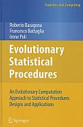 Evolutionary Statistical Procedures: An Evolutionary Computation Approach to Statistical Procedures Designs and Applications
