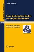 Some Mathematical Models from Population Genetics: ?cole d'?t? de Probabilit?s de Saint-Flour XXXIX-2009