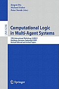 Computational Logic in Multi-Agent Systems: 10th International Workshop, CLIMA X, Hamburg, Germany, September 9-10, 2009 Revised Selected and Invited