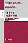 Ambient Intelligence: First International Joint Conference, Ami 2010, M?laga, Spain, November 10-12, 2010, Proceedings