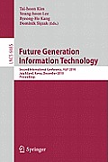 Future Generation Information Technology: Second International Conference, Fgit 2010, Jeju Island, Korea, December 13-15, 2010. Proceedings