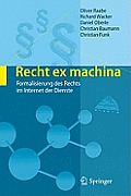 Recht Ex Machina: Formalisierung Des Rechts Im Internet Der Dienste