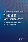 The Rudolf M?ssbauer Story: His Scientific Work and Its Impact on Science and History