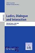 Ludics, Dialogue and Interaction: Prelude Project -- 2006-2009. Revised Selected Papers
