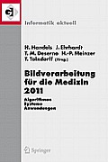 Bildverarbeitung F?r Die Medizin 2011: Algorithmen - Systeme - Anwendungen Proceedings Des Workshops Vom 20. - 22. M?rz 2011 in L?beck