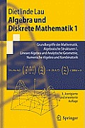 Algebra Und Diskrete Mathematik 1: Grundbegriffe Der Mathematik, Algebraische Strukturen 1, Lineare Algebra Und Analytische Geometrie, Numerische Alge