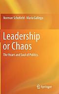 Leadership or Chaos: The Heart and Soul of Politics