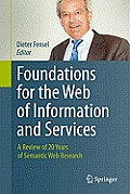 Foundations for the Web of Information and Services: A Review of 20 Years of Semantic Web Research