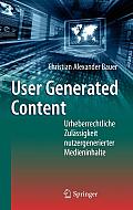 User Generated Content: Urheberrechtliche Zul?ssigkeit Nutzergenerierter Medieninhalte