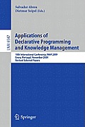 Applications of Declarative Programming and Knowledge Management: 18th International Conference, Inap 2009, ?vora, Portugal, November 3-5, 2009, Revis