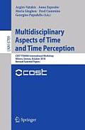 Multidisciplinary Aspects of Time and Time Perception: Cost Td0904 International Workshop, Athens, Greece, October 7-8, 2010, Revised Selected Papers