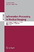 Information Processing in Medical Imaging: 22nd International Conference, IPMI 2011, Kloster Irsee, Germany, July 3-8, 2011, Proceedings