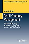 Retail Category Management: Decision Support Systems for Assortment, Shelf Space, Inventory and Price Planning