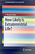 How Likely Is Extraterrestrial Life?