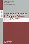 Algebra and Coalgebra in Computer Science: 4th International Conference, Calco 2011, Winchester, Uk, August 30 - September 2, 2011, Proceedings