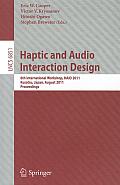 Haptic and Audio Interaction Design: 6th International Workshop, Haid 2011, Kusatu, Japan, August 25-26, 2011. Proceedings