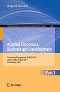 Applied Economics, Business and Development: International Symposium, ISAEBD 2011, Dalian, China, August 6-7, 2011, Proceedings, Part I