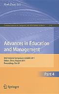 Advances in Education and Management, part 4: International Symposium, ISAEBD 2011, Dalian, China, August 6-7, 2011, Proceedings, Part IV