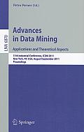 Advances on Data Mining: Applications and Theoretical Aspects: 11th Industrial Conference, ICDM 2011, New York, Ny, Usa, August 30 - September 3, 2011