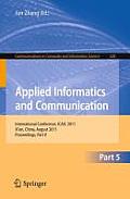 Applied Informatics and Communication, Part 5: International Conference, ICAIC 2011, Xi'an, China, August 20-21, 2011, Proceedings, Part V