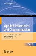 Applied Informatics and Communication, Part 4: International Conference, ICAIC 2011, Xi'an, China, August 20-21, 2011, Proceedings, Part IV