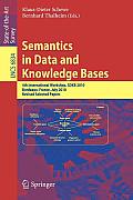 Semantics in Data and Knowledge Bases: 4th International Workshop, Sdkb 2010, Bordeaux, France, July 5, 2010, Revised Selected Papers
