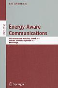 Energy-Aware Communications: 17th International Workshop, EUNICE 2011, Dresden, Germany, September 5-7, 2011, Proceedings