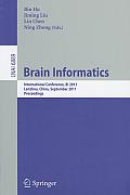 Brain Informatics: International Conference, BI 2011, Lanzhou, China, September 7-9, 2011, Proceedings
