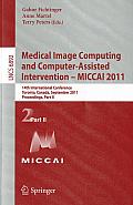 Medical Image Computing and Computer-Assisted Intervention - Miccai 2011: 14th International Conference, Toronto, Canada, September 18-22, 2011, Proce
