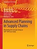 Advanced Planning in Supply Chains: Illustrating the Concepts Using an Sap(r) Apo Case Study