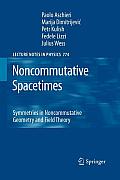 Noncommutative Spacetimes: Symmetries in Noncommutative Geometry and Field Theory