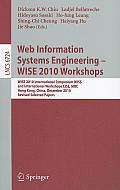 Web Information Systems Engineering - Wise 2010 Workshops: Wise 2010 International Symposium Wiss, and International Workshops Cise, Mbc, Hong Kong, C
