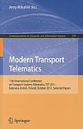 Modern Transport Telematics: 11th International Conference on Transport Systems Telematics, TST 2011, Katowice-Ustron, Poland, October 19-22, 2011,