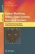 Formal Modeling: Actors; Open Systems, Biological Systems: Essays Dedicated to Carolyn Talcott on the Occasion of Her 70th Birthday