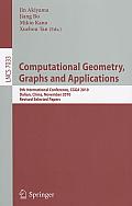 Computational Geometry, Graphs and Applications: International Conference, CGGA 2010, Dalian, China, November 3-6, 2010, Revised, Selected Papers