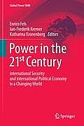 Power in the 21st Century: International Security and International Political Economy in a Changing World