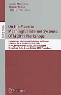 On the Move to Meaningful Internet Systems: OTM 2011 Workshops: Confederated International Workshops and Posters, EI2N+NSF ICE, ICSP+INBAST, ISDE, ORM