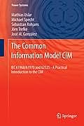 The Common Information Model CIM: Iec 61968/61970 and 62325 - A Practical Introduction to the CIM