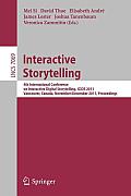 Interactive Storytelling: 4th International Conference on Interactive Digital Storytelling, ICIDS 2011, Vancouver, Canada, November 28-1 Decembe