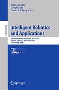 Intelligent Robotics and Applications: 4th International Conference, Icira 2011, Aachen, Germany, December 6-8, 2011, Proceedings, Part II