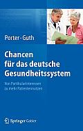 Chancen F?r Das Deutsche Gesundheitssystem: Von Partikularinteressen Zu Mehr Patientennutzen