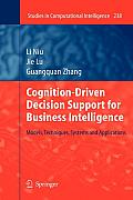 Cognition-Driven Decision Support for Business Intelligence: Models, Techniques, Systems and Applications