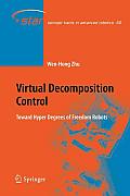 Virtual Decomposition Control: Toward Hyper Degrees of Freedom Robots