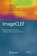 Imageclef: Experimental Evaluation in Visual Information Retrieval